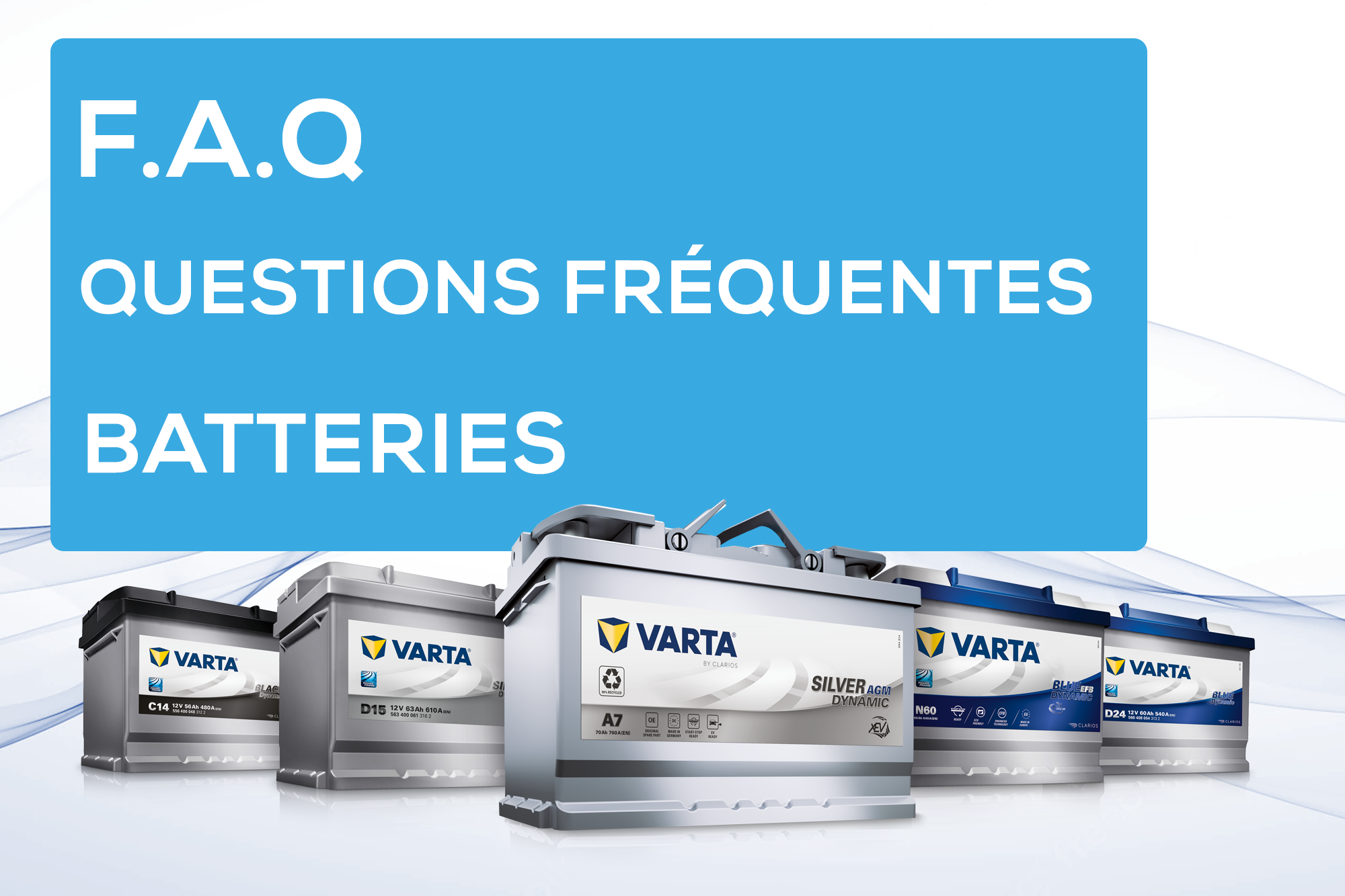 FAQ Questions fréquents Batteries Accus